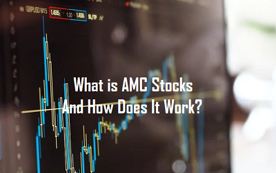 What Is AMC Stocks And How Does It Work