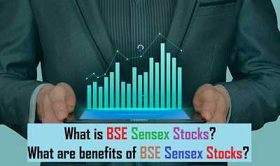 What is BSE sensex stocks? What are benefits of BSE sensex stocks?