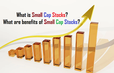 What is small cap stocks What are benefits of small cap stocks